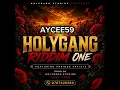AYCEE 59 _ HATINA ZERA NERUDO (HOLYGANG RIDDIM ONE)pro by HolyGang Studios Tkay Taps Dj madii 2026