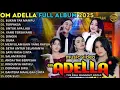 Download Lagu BUKAN TAK MAMPU - TERPAKSA - UNTUK APA LAGI - OM ADELLA FULL ALBUM TERBARU 2025 || SHERLY ADELLA