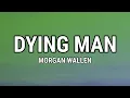Morgan Wallen - Dying Man (Lyric Video)