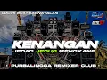 Download Lagu DJ KINI TINGGAL KENANGAN TRAP PARTY BLEYER‼️ || REZZA BLOOD'S RMX || PURBALINGGA REMIXER CLUB