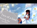Download Lagu Two of a kind (Cover)【Ani】