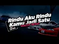 Lagu DJ Rindu Aku Rindu Kamu Jadi Satu Viral FYP TikTok 2025!! - Sahrul Ckn