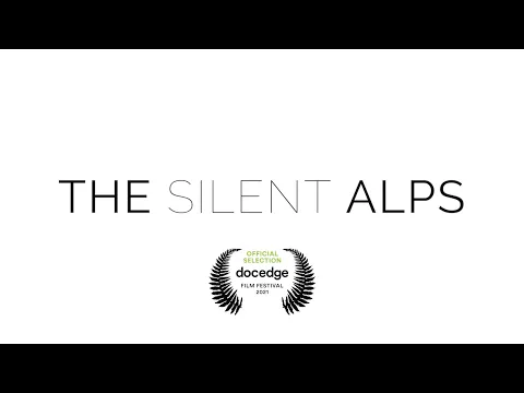 The Silent Alps - Trailer [Doc Edge 2021]