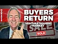 The Buyers Are Back - Ventura Housing Market Ventura Real Estate Expert
