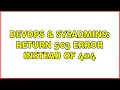 DevOps SysAdmins Return 503 error instead of 404 4 Solutions