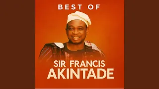 best of sir francis akintade