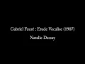 Gabriel Fauré : Etude Vocalise (1907) - Natalie Dessay