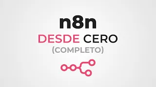 Curso de N8N desde CERO (completo)