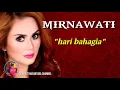 Download Lagu MIRNAWATI LAGU LAWAS ORIGINAL _HARI BAHAGIA_