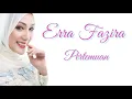 Erra Fazira - Pertemuan | Lirik
