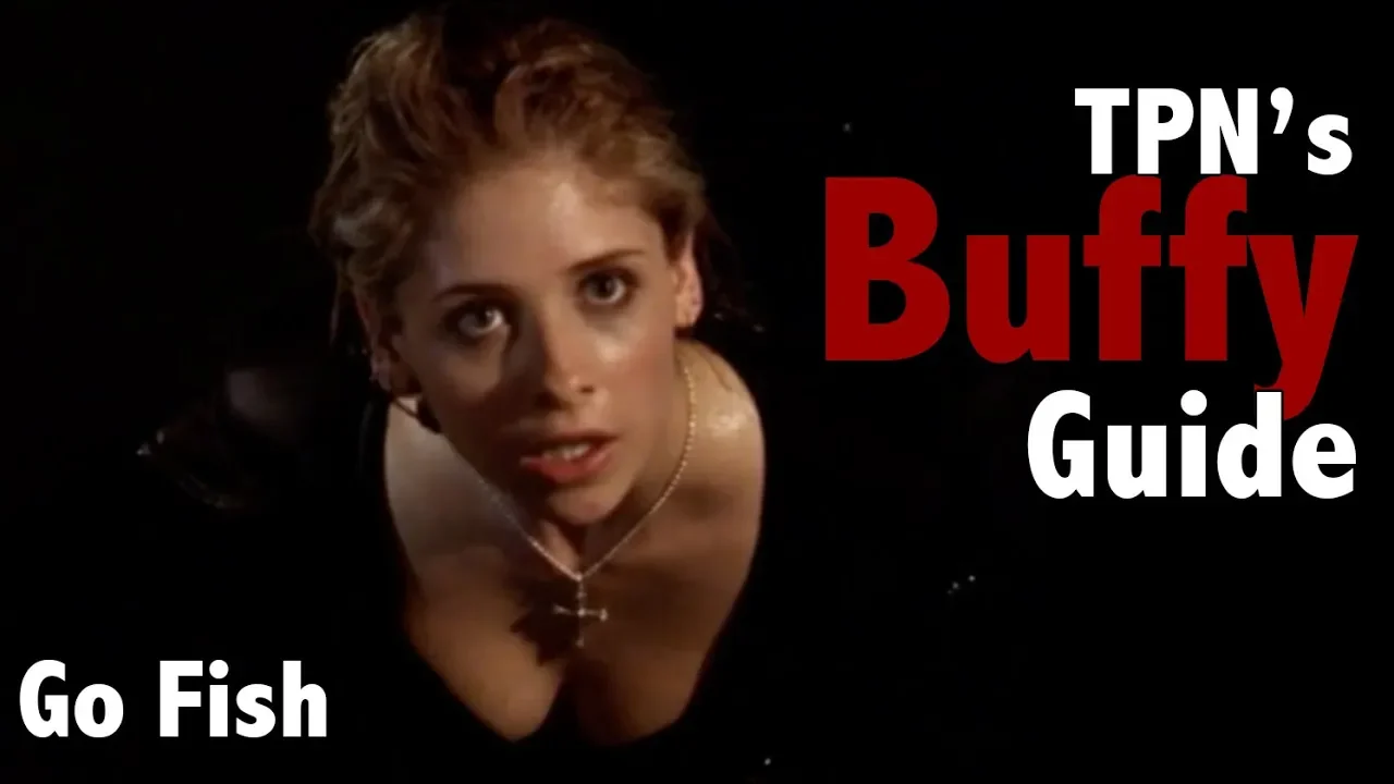 Go Fish • S02E20 • TPN's Buffy Guide