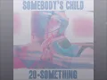 Somebody's Child - Hold Me Like You Wanna