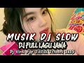 Download Lagu DJ SLOW LAGU JAWA PALING ENAK SEDUNIA‼️MUSIK DJ SLOW JAWA ENAK BANGET🔥