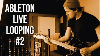 Ableton Live Looping 2 15 Minute Guitar Jam 4K 