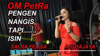 Download PENGEN NANGIS TAPI ISIN SALSA FELISA OM PETRA ARTHAJAYA  AVS NGAWI MP3