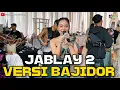 Download Lagu JABLAY 2 MEDLEY - VERSI BAJIDOR IMP MUSIC LIVE CIMALAKA