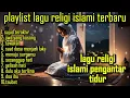 Download Lagu TERBARU !!! KUMPULAN LAGU RELIGI ISLAMI PENGANTAR TIDUR - YANG MENENANGKAN HATI DAN JIWA ...