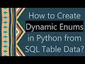 How to Create Dynamic Enums in Python from SQL Table Data