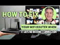How to Fix Your WiFi Router When It Says No Internet Connection QUICK Guide