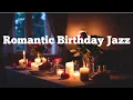 Lagu [Playlist] Romantic Birthday Jazz Vocal /Happy Birthday To Everyone Celebrating Today!🎂🍰✨