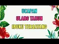 Download Lagu Ucapan Ulang Tahun Ibu | Pasti Baper dan Menyentuh Hati