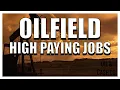 High Paying Oilfield Jobs - The Process of Getting Them