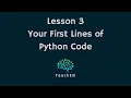 Lesson 3 Your First Command - Breathing Life Into Python