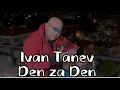 Download Lagu Ivan Tanev - Den za den / Иван Танев- Ден за ден - 2024