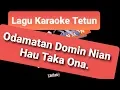 #LaguKARAOKE #Odamatan domin  nian  hau taka ona.