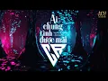 Download Lagu Ai Chung Tình Được Mãi (Ciray Remix) - Nguyễn Thạc Bảo Ngọc x Đinh Tùng Huy | Bình minh ơi dậy chưa