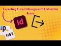 Exporting From InDesign with Embedded Fonts