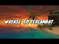 Download Lagu VIRALTIKTOK‼️[HASPAN Ss] WAYASE SO TERLAMBAT TERBARU (REMIX) ARFA CENTRAL EDIT SMC