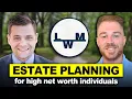 Estate Planning for High Net Worth Investors With Daniel Michaelsen JD