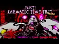Lagu Dust! Karmatic Time Trio: Classic [Phase 1.25] - Murderer's Finale Counterattack V3