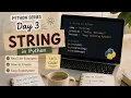 Strings in Python Python Course Day 3 Beginner Friendly Real-Life Examples Practice