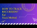 How to trace Recursion Eg1 Stack Method