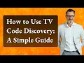 How to Use TV Code Discovery A Simple Guide