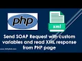 Send SOAP Request with custom varaibles and read XML response from PHP page