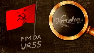 Fim da URSS | Nerdologia