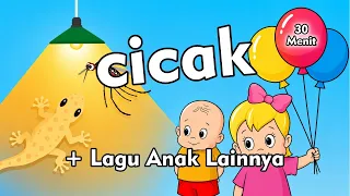 Cicak di Dinding, Anak Ayam (Tek Kotek), Balonku Ada Lima 🎈🐥 Lagu Anak Indonesia (30 Menit)