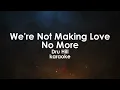 We're Not Making Love No More | Dru Hill karaoke