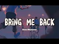 Download Lagu Enox Mantano - Bring Me Back (Bootleg) Lyrics