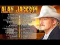 Lagu Alan Jackson Greatest Hits Full Album ⭐Best Songs of Alan Jackson ⭐Classic