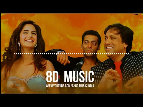 Download MP3 Soni De Nakhre (8D AUDIO) - Govinda, Salman, Katrina Kaif | Partner | HQ