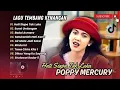 Download Lagu POPPY MERCURY FULL ALBUM 🌹 Hati Siap Tak Luka || Lagu Kenangan 80an-90an 🌹