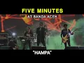 Download Lagu KONSER FIVE MINUTES - HAMPA (BANDA ACEH 2019)