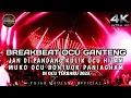 DJ OCU GANTENG BREAKBEAT FULLBASS TERBARU 2023