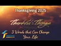 Thanksgiving - 3 Words that Can Change Your Life