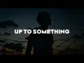Ruel - Up To Something (Lyrics)