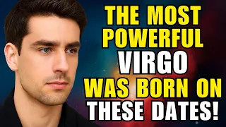 VIRGOS BORN ON THESE DATES ARE THE MOST POWERFUL AND CHOSEN BY GOD